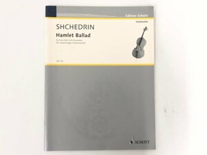 ★　【輸入楽譜 シチェドリン ハムレット バラード チェロ Shchedrin, R: Hamlet Ballad. for Fou…】167-02408