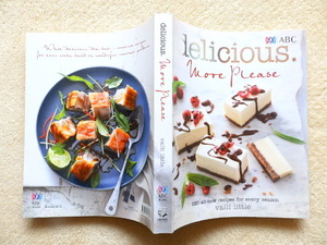 ◎..　delicious. more please: 120 All-new Recipes for Every season. Valli Little (季節ごと120のまったく新しいレシピ)