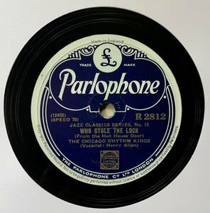 THE CHICAGO RHYTHM KINGS/ WHO STOLE THE LOCK/SOMEONE STOLE GABRIEL’SHORN (Parlo R2812) SPレコード　78RPM JAZZ 《英》