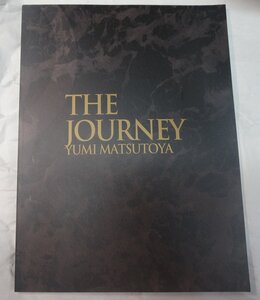 THE JOURNEY YUMI MATSUTOYA 　天才の軌跡を辿る構成を楽しむことができるツアーパンフレット　松任谷由実 The Journeyツアーパンフレット