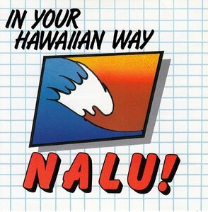 Mellow Hawaii, Nalu!/In Your Hawaiian Way