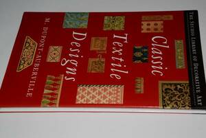 洋書●クラシックテキスタイルデザイン集　Classic Textile Designs（M.Dupont-Auberville）