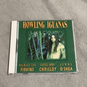 ハウリング・イグアナズ HOWLING IGUANAS 国内盤 マイケル・リー・ファーキンス