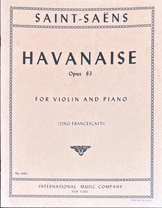 サン＝サーンス ハバネラ Op.83 (ヴァイオリン+ピアノ)輸入楽譜 Saint-Saens Havanaise Op.83 洋書