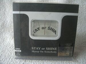 ★未開封★ Skoop On Somebody 【STAY or SHINE】 初回限定盤：CD+DVD