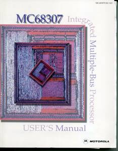 【MOTOROLA】MC68307 Integrated Multiple-Bus Processor User