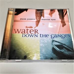 即決　ＣD Water Down the Ganges Prem Joshua & Manish Vyas