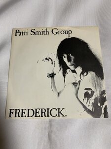 PATTI SMITH GROUP「 FREDERICK / FIRE OF UNKNOWN ORIGIN 」シングル