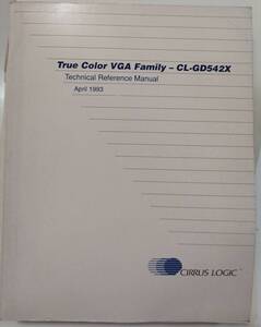 【CIRRUS LOGIC】True Color VGA Family - CL-GD542X　Technical Reference Manual(April 1993)