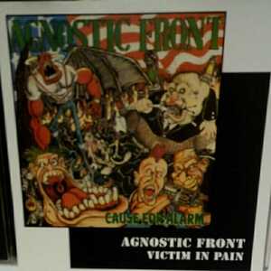 AGNOSTIC FRONT「CAUSE FOR ALRM / VICTIM IN PAIN」