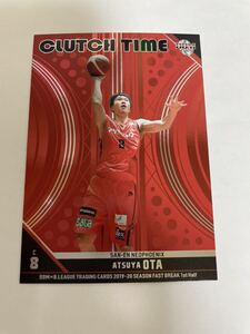 BBM B.LEAGUE 2019-20 FAST BREAK 1st Hulf 三遠ネオフェニックス　太田敦也　CLUTCH TIME インサートカード