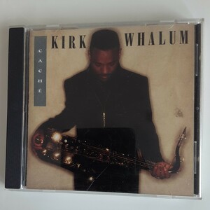 KIRK WHALUM CACHE CD