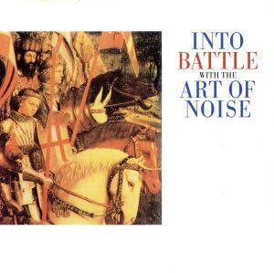 【輸入盤】Into Battle/アート・オブ・ノイズ