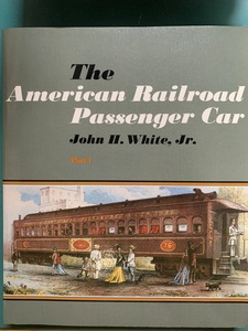 【アメリカ鉄道資料】The American Railroad Passenger Car (Part 1)