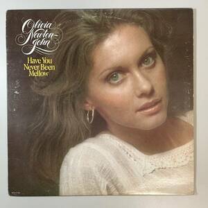 46605【US盤】 Olivia NEWTON-JOHN / HAVE YOU NEVER BEEN MELLOW 