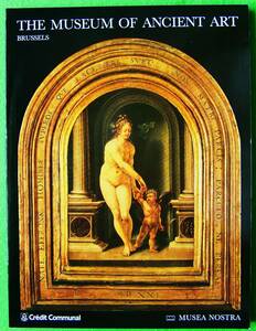 ベルギー王立美術館の古典美術館部門 (Ｔhe Museum of Ancient Art Brussels) の解説書(ガイドブック) (英語版/English Edition) 