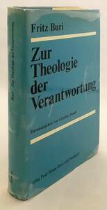 【ドイツ語洋書】　責任の神学について 『Zur Theologie der Verantwortung』 Fritz Buri 著　1971年　●哲学的原理 義務 神学的議論