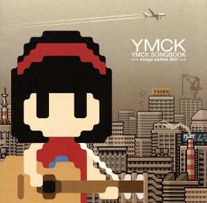 YMCK SONGBOOK-songs before 8bit-/YMCK