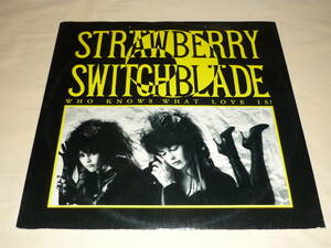 Strawberry Switchblade / Who Knows What Love Is? ～ UK盤 / 1985年 / Korova KOW41T