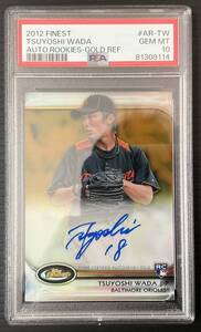 2012 Topps finest 和田毅　直筆サイン　RC PSA10 50枚限定