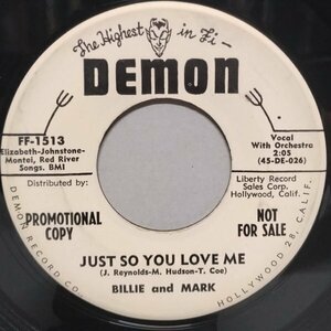 7” US盤 Billie And Mark // Just So You Love Me / Deep Down -Demon FF-1513 Promo (records)