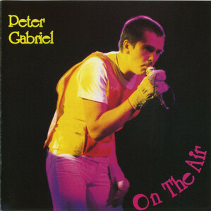 Peter Gabriel　/　On The Air　★ 1978 NY SB音源他　Oh Boy ＣＤ　　GENESIS Tony Levin