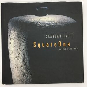 【洋書】イスカンダルジャリル作品集　Iskandar Jalil: Square one, a potter