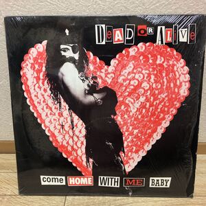 COME HOME WITH ME BABY / DEAD OR ALIVE 【12インチ】