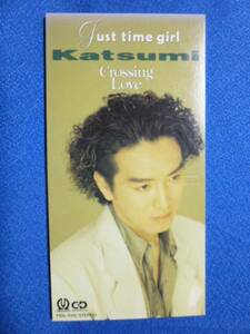 8cmCD◆Katsumi　Just time girl　c/w　Crossing Love　★（定形郵便可　◆　0613