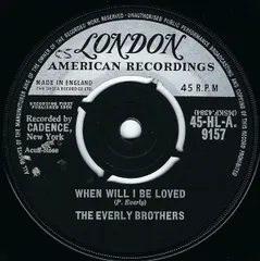 英7" Everly Brothers When Will I Be Loved 45HLA9157 London Records, London American Recordings /00080