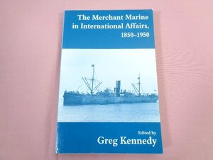 ★洋書 『 The Merchant Marine in International Affairs, 1850-1950 』