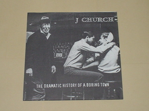 MELODIC PUNK：J CHURCH / THE DRAMATIC HISTORY OF A BORING TOWN(CRINGER,JAWBREAKER,NOTHING COOL,CRACKLE!)