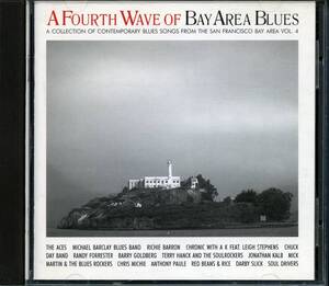 BLUES：A FOURTH WAVE OF BAY AREA BLUES (A Collection Of Contemporary Blues Songs From San Francisco Bay Area Vol.4)／V.A.