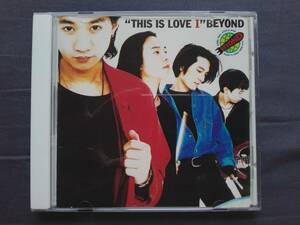 CD BEYOND "THIS IS LOVE I" FHCF-2104 ビヨンド ウォン・カークイ 黄家駒 Wong Ka Kui 驚きももの木20世紀