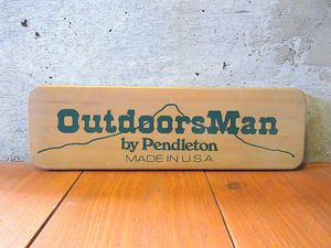 ビンテージ●PENDLETON Outdoors Manアドバタイジングウッドサイン●241205k4-signペンドルトン店舗看板ディスプレイ雑貨