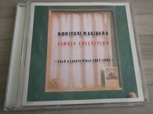 NORIYUKI MAKIHARA SINGLE COLLECTION～Such a Lovely Place 1997-1999～（槇原敬之）