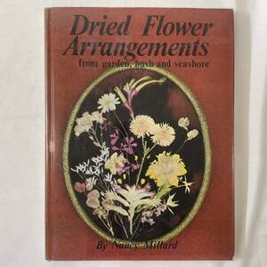 ★手芸本■ドライフラワー アレンジメント 米国 1973 Dried Flower Arrangements From Garden, Bush and Seashore■ARTBOOK_OUTLET■K3-147