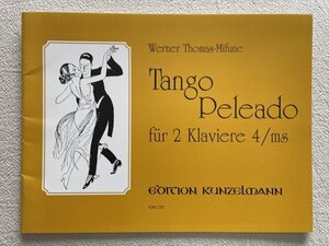 ヴェルナー・トーマス＝ミフネ Tango Peleado GM1351◆ピアノ 連弾 楽譜 クンツェルマン