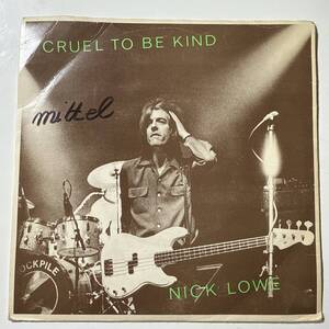 Nick Lowe - Cruel To Be Kind ☆UK ORIG 7″☆パワーポップ☆Rockpile☆「恋するふたり」Brinsley Schwarz