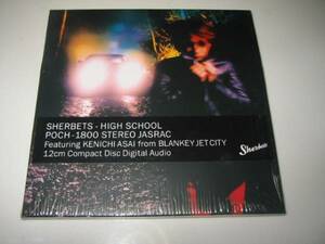 ★SHERBETS(シャーベッツ)【HIGH SCHOOL】CDS[特殊ケース仕様]・・・浅井健一/ブランキージェットシティ/BLANKEY JET CITY