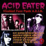 ACID EATER-VIRULENT FUZZ PUNK A.C.I.D (Japan CD/New)