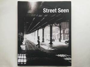 Street Seen　Lisette Model Louis Faurer Ted Croner Saul Leiter William Klein Robert Frank