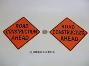 USミニ標識「ＲＯＡＤ ＣＯＮＳＴＲＵＣＴＩＯＮ ＡＨＥＡＤ」屋