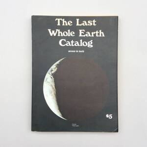 The Last Whole Earth Catalog ラストホールアースカタログ 1971年 ／ Whole Earth Catalog ホールアースカタログ