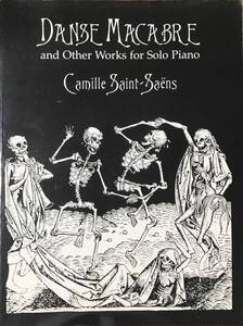 サン＝サーンス 死の舞踏、他ピアノ作品集 (ピアノ・ソロ) 輸入楽譜 Saint-Sa?ns Danse Macabre and Other Works for Solo Piano 洋書