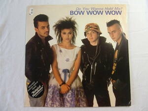 【 12inch 】BOW WOW WOW バウ・ワウ・ワウ 　/ DO YOU WANNA HOLD ME? - WHAT