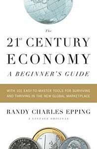 [A01460224]The 21st Century Economy-A Beginner
