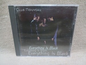 club nouveau／Everything Is Black／輸入盤／クラブ・ヌーボー