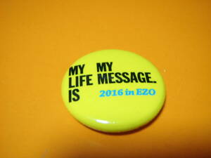 RSRライジングサンロックフェスティバル2016 グッズ 缶バッジ MY LIFE IS MY MASSAGE.