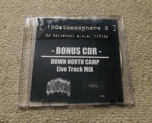 DOWN NORTH CAMP / 180atomosphere2 BONUS CDR 検索用 BUDAMUNK 5LACK ISSUGI WATTER PUNPEE DOGEARR JAZZY SPORT DJ MITSU THE BEATS 